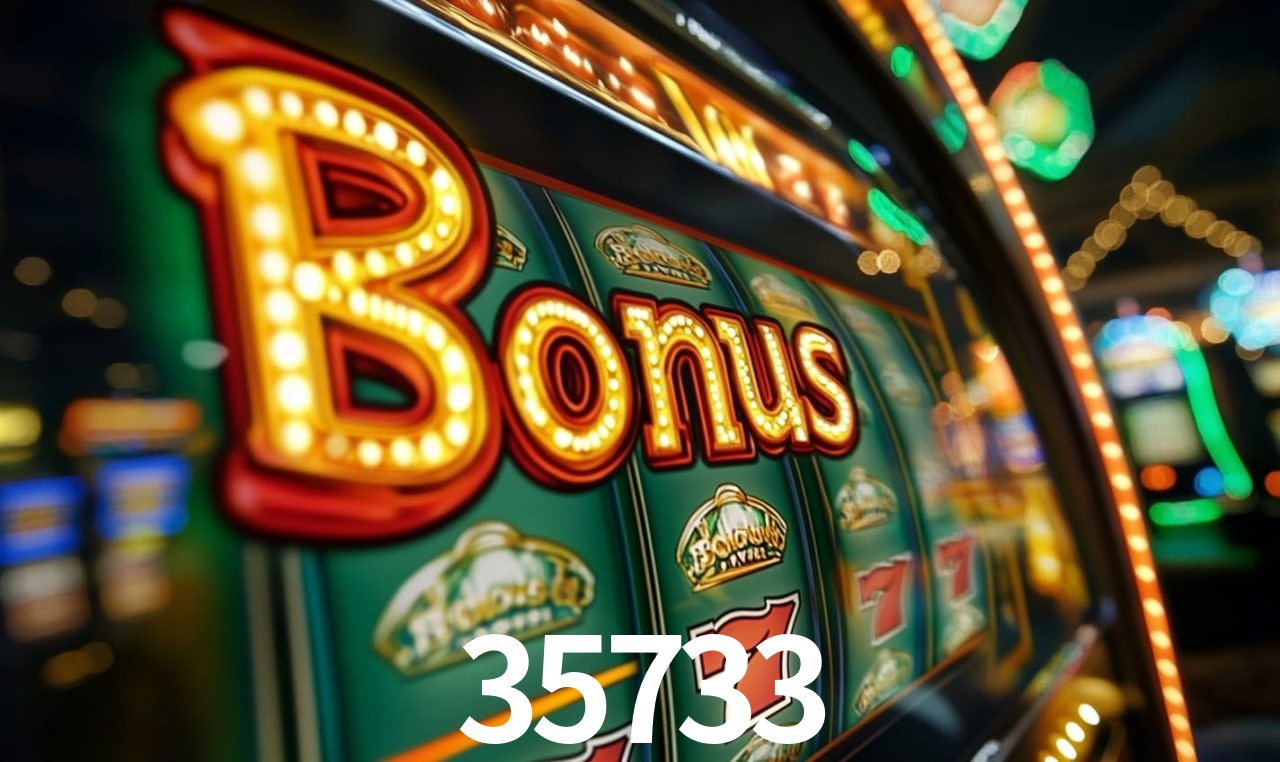 35733 Slot - 320+ Caça-Níqueis Premium